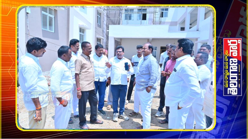 వైద్య కళాశాల నిర్మాణ పనుల పరిశీలన:ఎమ్మెల్యే