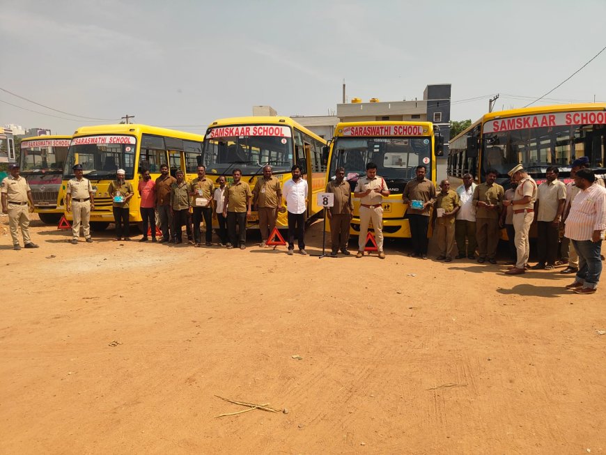 స్కూల్ డ్రైవర్లకు రహదారి భద్రత పై అవగాహన కార్యక్రమం